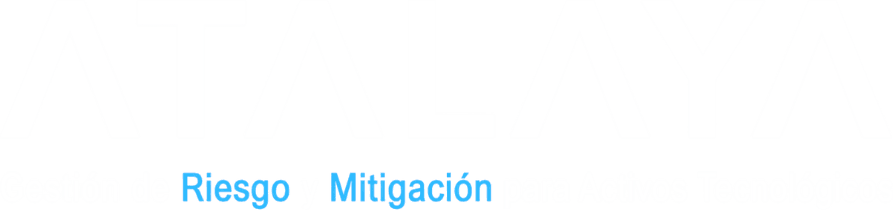 ATALAYA · Gestión de Riesgo y Mitigación para Activos Tecnológicos
